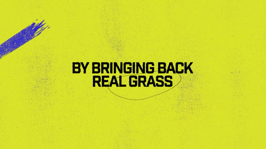 Black text reading By bringing back real grass on a yellow background.